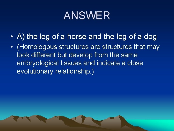 ANSWER • A) the leg of a horse and the leg of a dog