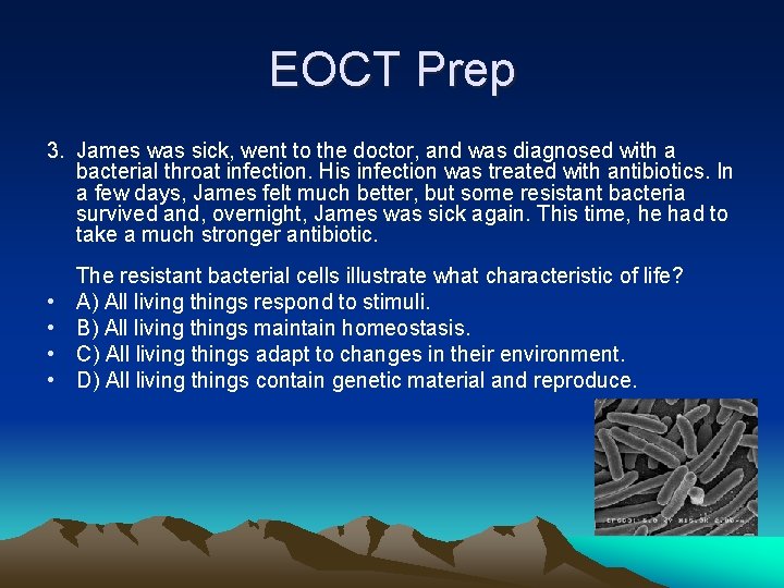 EOCT Prep 3. James was sick, went to the doctor, and was diagnosed with