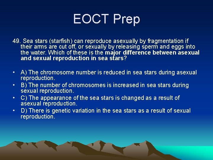 EOCT Prep 49. Sea stars (starfish) can reproduce asexually by fragmentation if their arms