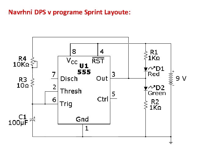 Navrhni DPS v programe Sprint Layoute: 