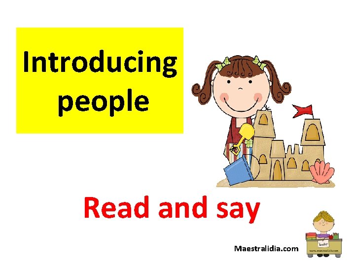 Introducing people Read and say Maestralidia. com 