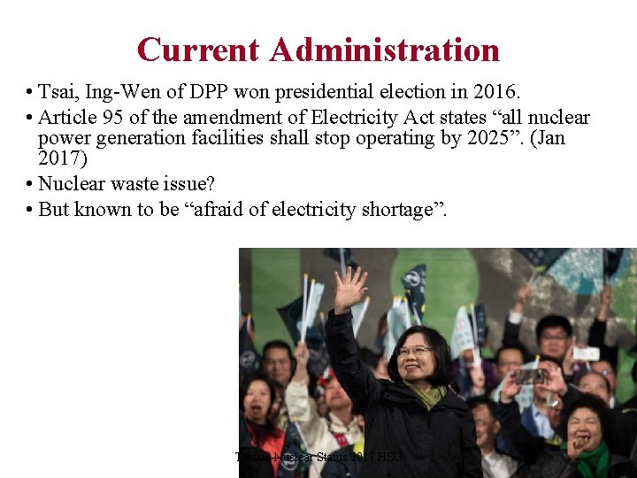 Current Administration • Tsai, Ing-Wen of DPP won presidential election in 2016. • Article