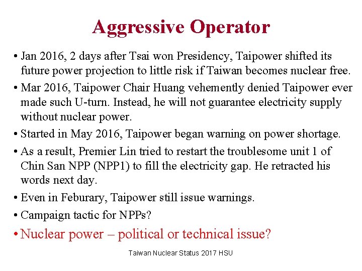 Aggressive Operator • Jan 2016, 2 days after Tsai won Presidency, Taipower shifted its