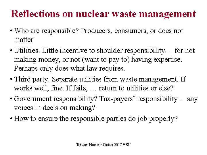 Reflections on nuclear waste management • Who are responsible? Producers, consumers, or does not