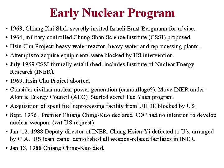 Early Nuclear Program • • • 1963, Chiang Kai-Shek secretly invited Israeli Ernst Bergmann
