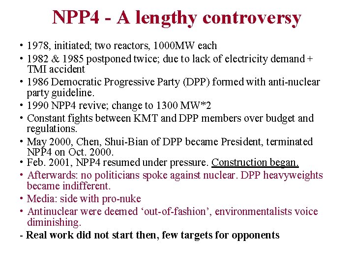 NPP 4 - A lengthy controversy • 1978, initiated; two reactors, 1000 MW each