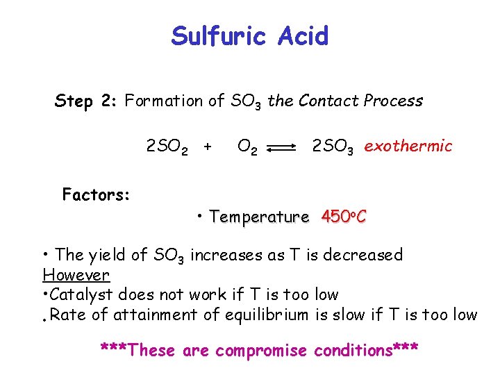 Sulfuric Acid Step 2: Formation of SO 3 the Contact Process 2 SO 2