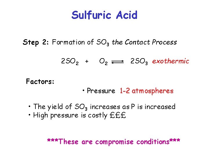 Sulfuric Acid Step 2: Formation of SO 3 the Contact Process 2 SO 2