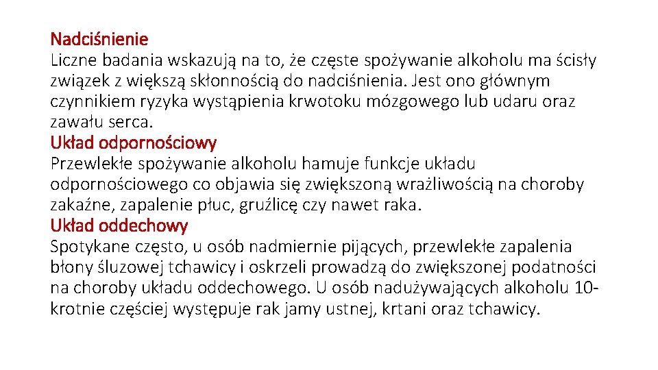 Nadciśnienie Liczne badania wskazują na to, że częste spożywanie alkoholu ma ścisły związek z