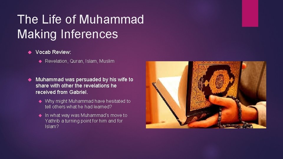 The Life of Muhammad Making Inferences Vocab Review: Revelation, Quran, Islam, Muslim Muhammad was
