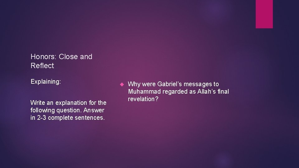 Honors: Close and Reflect Explaining: Write an explanation for the following question. Answer in
