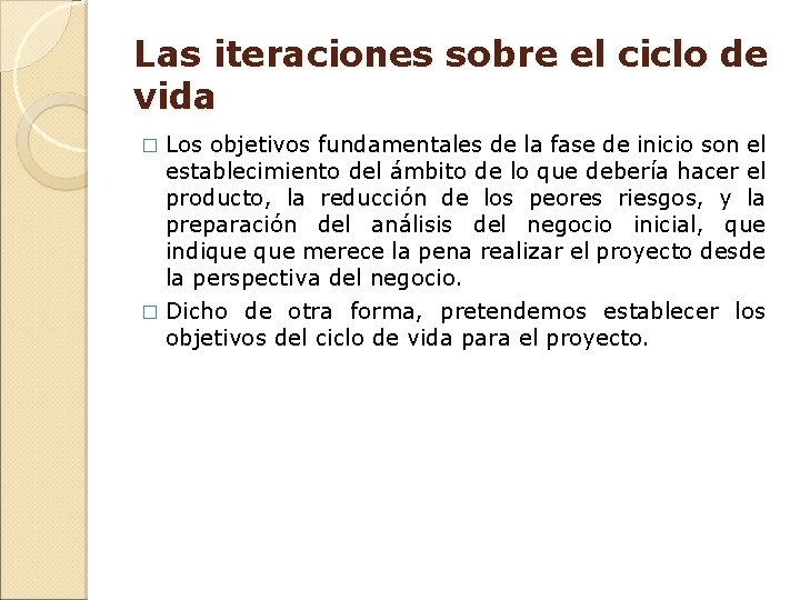 Las iteraciones sobre el ciclo de vida Los objetivos fundamentales de la fase de Las iteraciones sobre el ciclo de vida Los objetivos fundamentales de la fase de