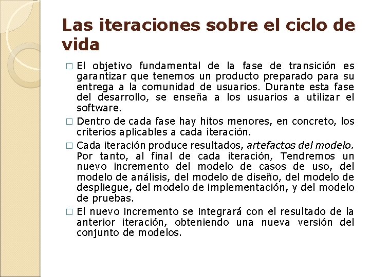 Las iteraciones sobre el ciclo de vida El objetivo fundamental de la fase de Las iteraciones sobre el ciclo de vida El objetivo fundamental de la fase de