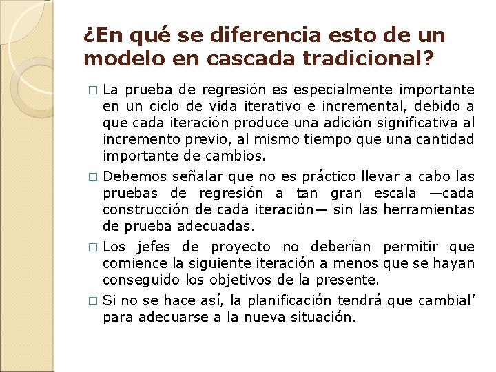¿En qué se diferencia esto de un modelo en cascada tradicional? La prueba de ¿En qué se diferencia esto de un modelo en cascada tradicional? La prueba de