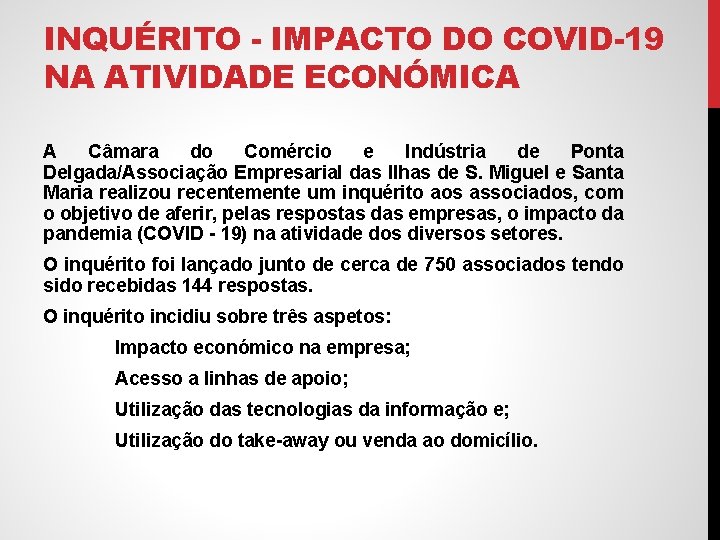 INQUÉRITO - IMPACTO DO COVID-19 NA ATIVIDADE ECONÓMICA A Câmara do Comércio e Indústria