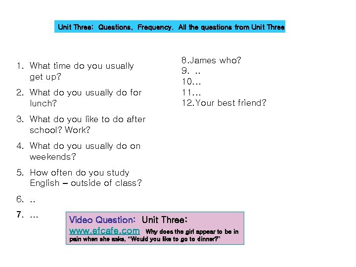 Unit Three: Questions. Frequency. All the questions from Unit Three 1. What time do