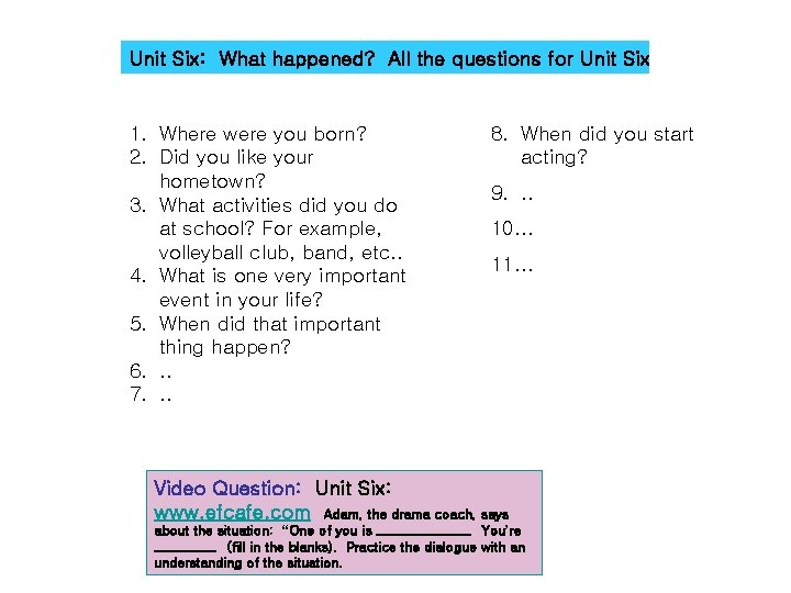 Unit Six: What happened? All the questions for Unit Six 1. Where were you