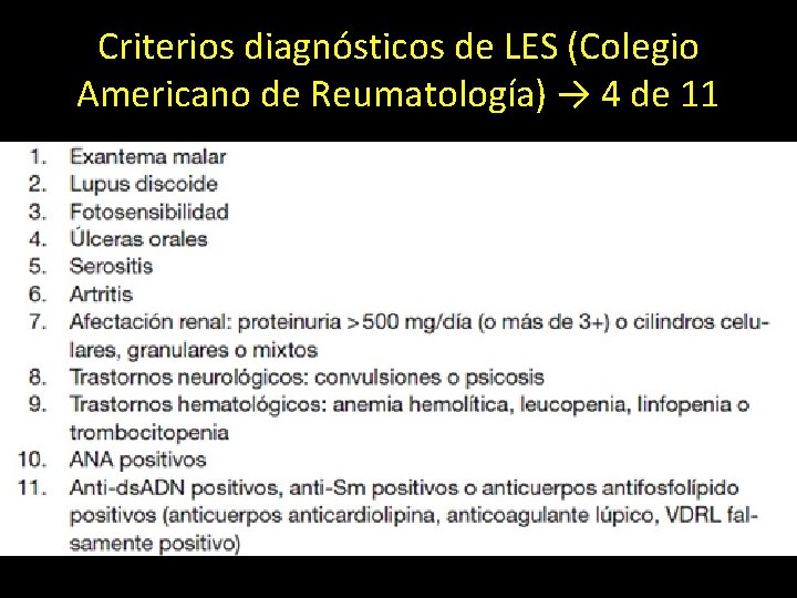 Criterios diagnósticos de LES (Colegio Americano de Reumatología) → 4 de 11 