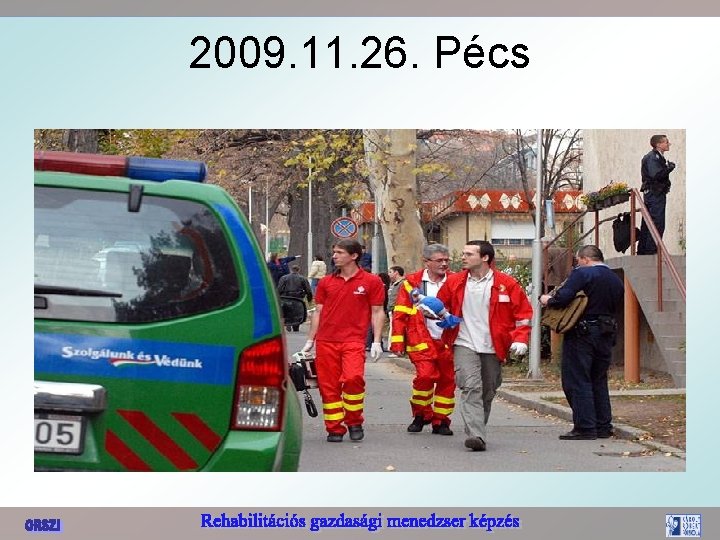 2009. 11. 26. Pécs 