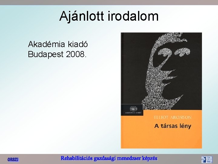 Ajánlott irodalom Akadémia kiadó Budapest 2008. 