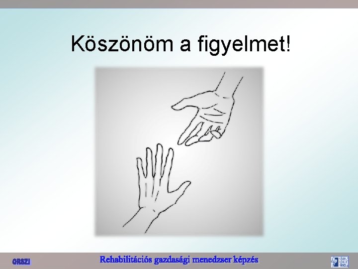 Köszönöm a figyelmet! 