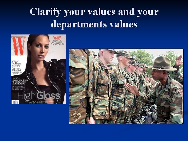 Clarify your values and your departments values 