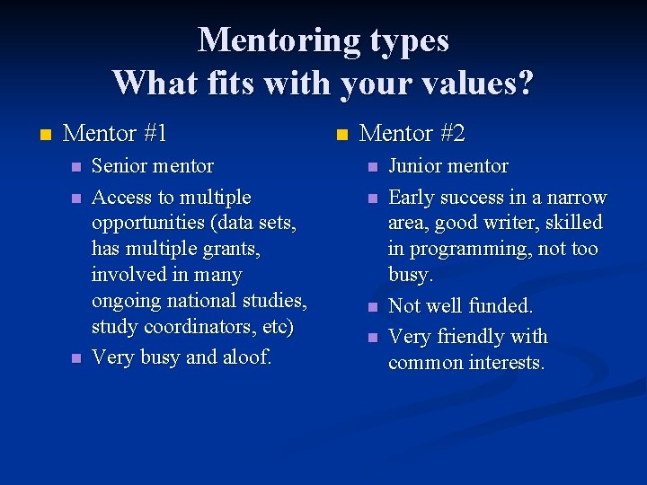 Mentoring types What fits with your values? n Mentor #1 n n n Senior