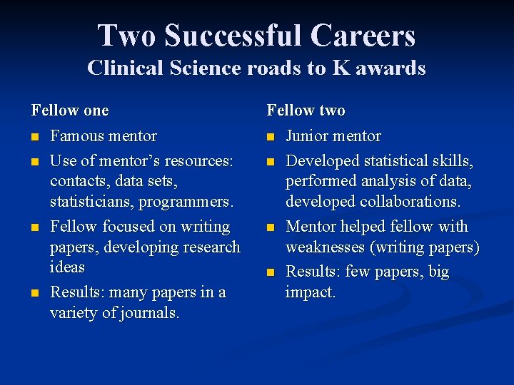 Two Successful Careers Clinical Science roads to K awards Fellow one n Famous mentor