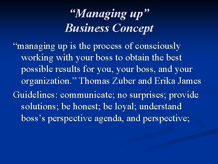 “Managing up” Business Concept “managing up is the process of consciously working with your