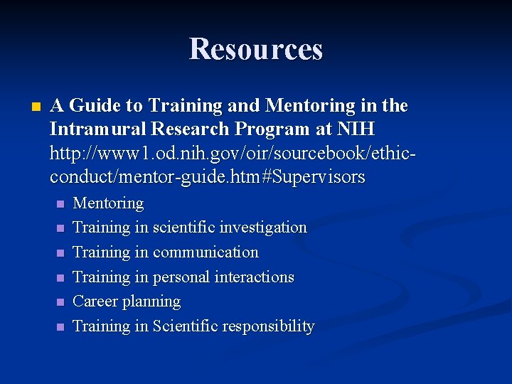 Resources n A Guide to Training and Mentoring in the Intramural Research Program at