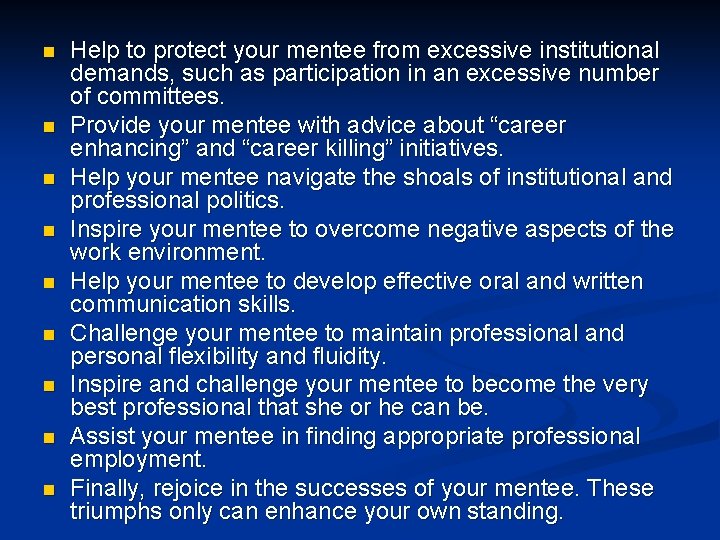 n n n n n Help to protect your mentee from excessive institutional demands,