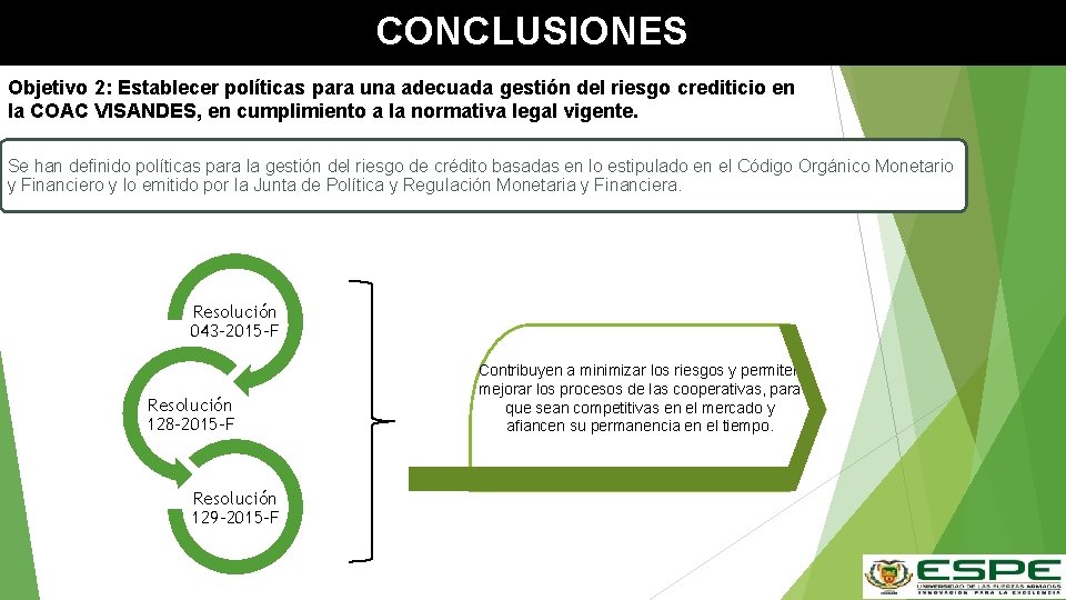 CONCLUSIONES Objetivo 2: Establecer políticas para una adecuada gestión del riesgo crediticio en la