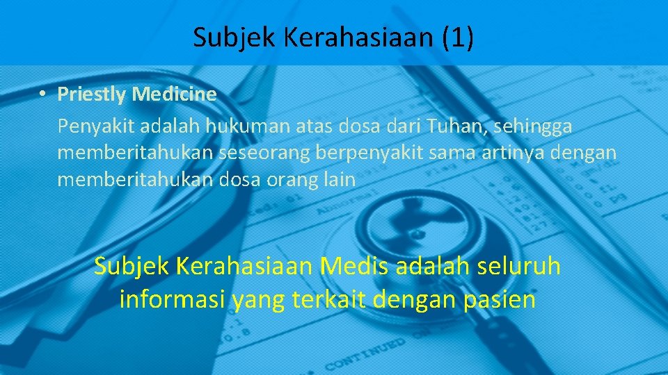 Subjek Kerahasiaan (1) • Priestly Medicine Penyakit adalah hukuman atas dosa dari Tuhan, sehingga Subjek Kerahasiaan (1) • Priestly Medicine Penyakit adalah hukuman atas dosa dari Tuhan, sehingga
