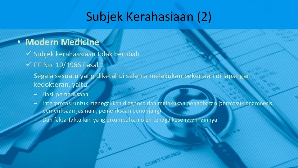 Subjek Kerahasiaan (2) • Modern Medicine ü Subjek kerahaasiaan tidak berubah ü PP No. Subjek Kerahasiaan (2) • Modern Medicine ü Subjek kerahaasiaan tidak berubah ü PP No.