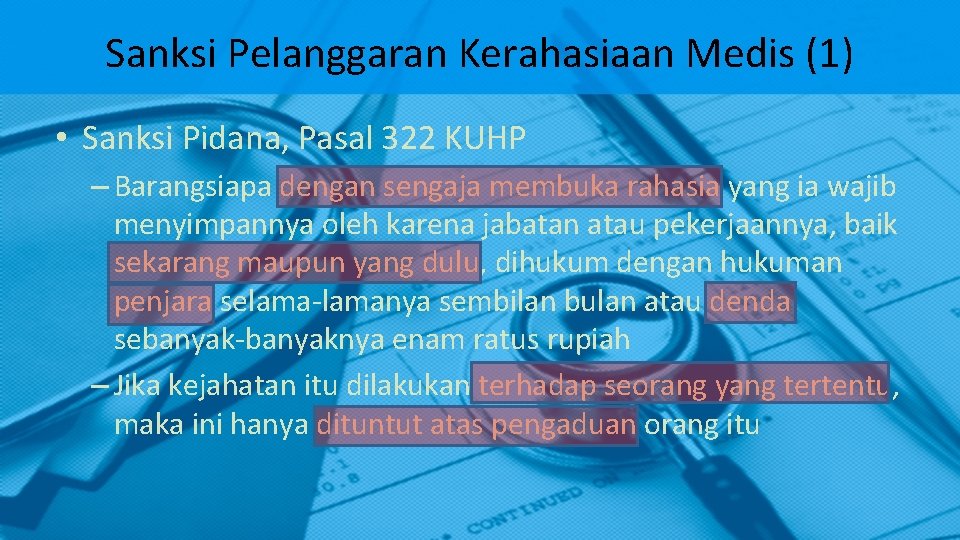 Sanksi Pelanggaran Kerahasiaan Medis (1) • Sanksi Pidana, Pasal 322 KUHP – Barangsiapa dengan Sanksi Pelanggaran Kerahasiaan Medis (1) • Sanksi Pidana, Pasal 322 KUHP – Barangsiapa dengan