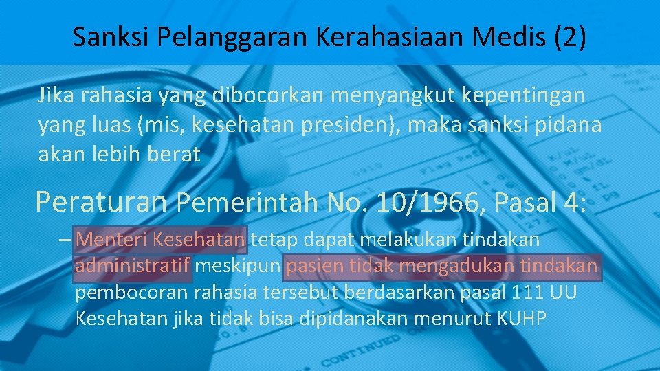Sanksi Pelanggaran Kerahasiaan Medis (2) Jika rahasia yang dibocorkan menyangkut kepentingan yang luas (mis, Sanksi Pelanggaran Kerahasiaan Medis (2) Jika rahasia yang dibocorkan menyangkut kepentingan yang luas (mis,