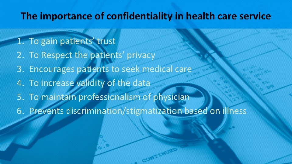 The importance of confidentiality in health care service 1. 2. 3. 4. 5. 6. The importance of confidentiality in health care service 1. 2. 3. 4. 5. 6.
