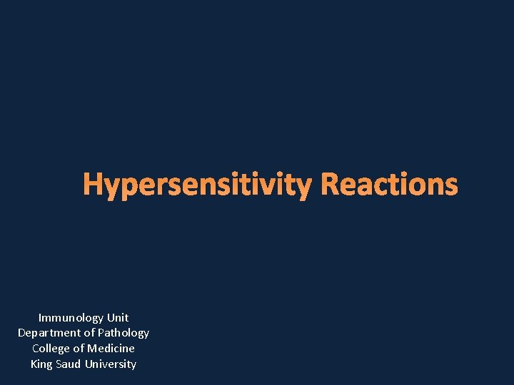 Hypersensitivity Reactions Immunology Unit Department of Pathology College of Medicine King Saud University 