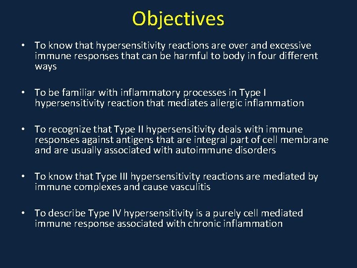 Objectives • To know that hypersensitivity reactions are over and excessive immune responses that