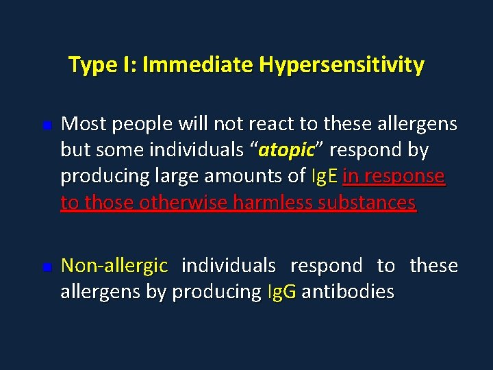 Type I: Immediate Hypersensitivity n n Most people will not react to these allergens