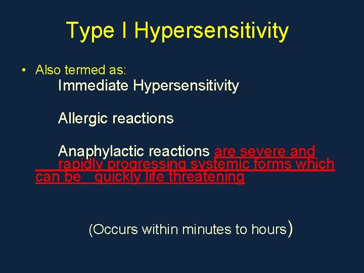 Type I Hypersensitivity • Also termed as: Immediate Hypersensitivity Allergic reactions Anaphylactic reactions are