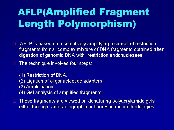 AFLP(Amplified Fragment Length Polymorphism) � AFLP is based on a selectively amplifying a subset
