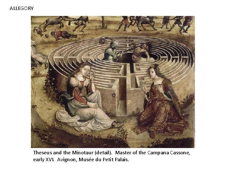 ALLEGORY Theseus and the Minotaur (detail). Master of the Campana Cassone, early XVI. Avignon, ALLEGORY Theseus and the Minotaur (detail). Master of the Campana Cassone, early XVI. Avignon,