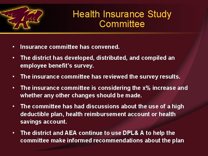 Health Insurance Study Committee • Insurance committee has convened. • The district has developed,