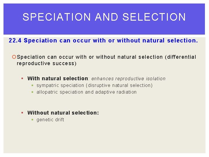 SPECIATION AND SELECTION 22. 4 Speciation can occur with or without natural selection (differential SPECIATION AND SELECTION 22. 4 Speciation can occur with or without natural selection (differential