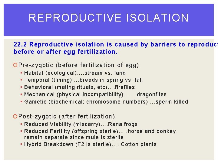 REPRODUCTIVE ISOLATION 22. 2 Reproductive isolation is caused by barriers to reproduct before or REPRODUCTIVE ISOLATION 22. 2 Reproductive isolation is caused by barriers to reproduct before or