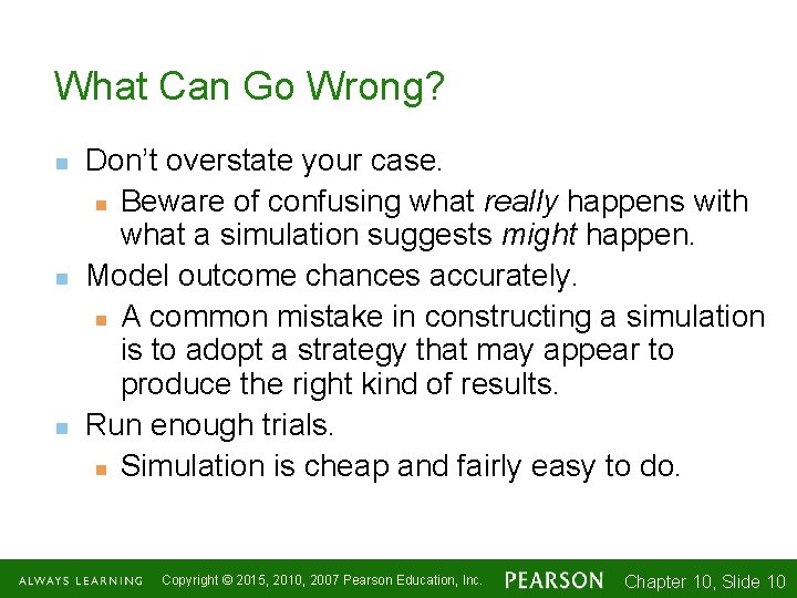 What Can Go Wrong? n n n Don’t overstate your case. n Beware of