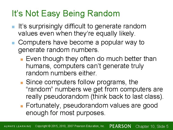 It’s Not Easy Being Random n n It’s surprisingly difficult to generate random values
