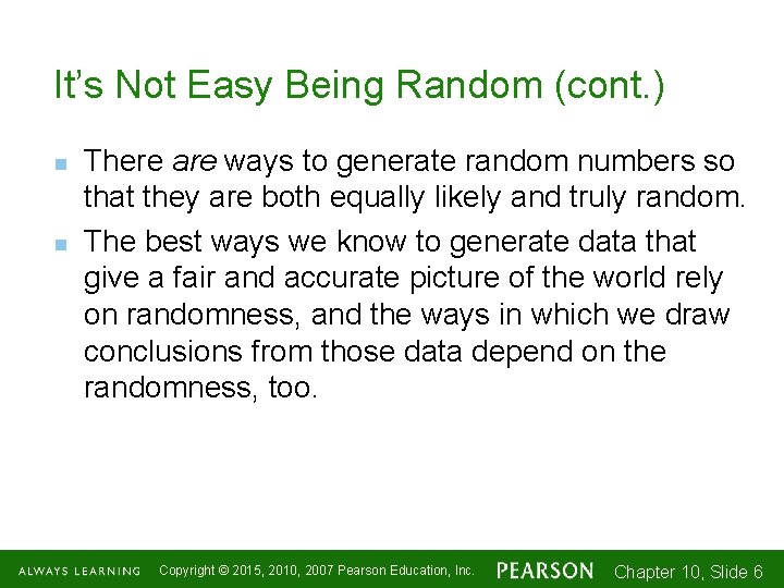 It’s Not Easy Being Random (cont. ) n n There are ways to generate