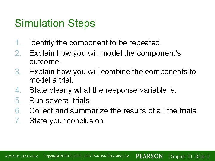 Simulation Steps 1. Identify the component to be repeated. 2. Explain how you will